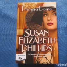 Libros de segunda mano: SUSAN ELIZABETH PHILLIPS - PRIMERA DAMA. Lote 117518199