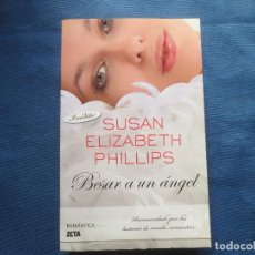 Libros de segunda mano: SUSAN ELIZABETH PHILLIPS - BESAR A UN ÁNGEL. Lote 120172203