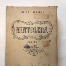 Libros de segunda mano: VENTOLERA POR JULIA MAURA. M. AGUILAR EDITOR