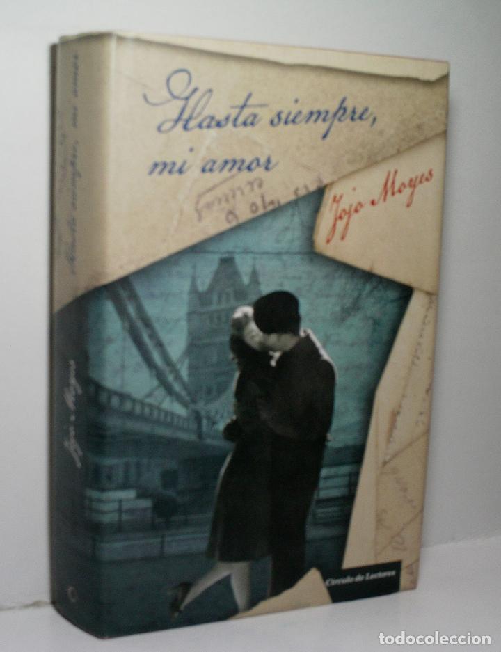 Libros de segunda mano: HASTA SIEMPRE MI AMOR. MOYES Jojo. 2011