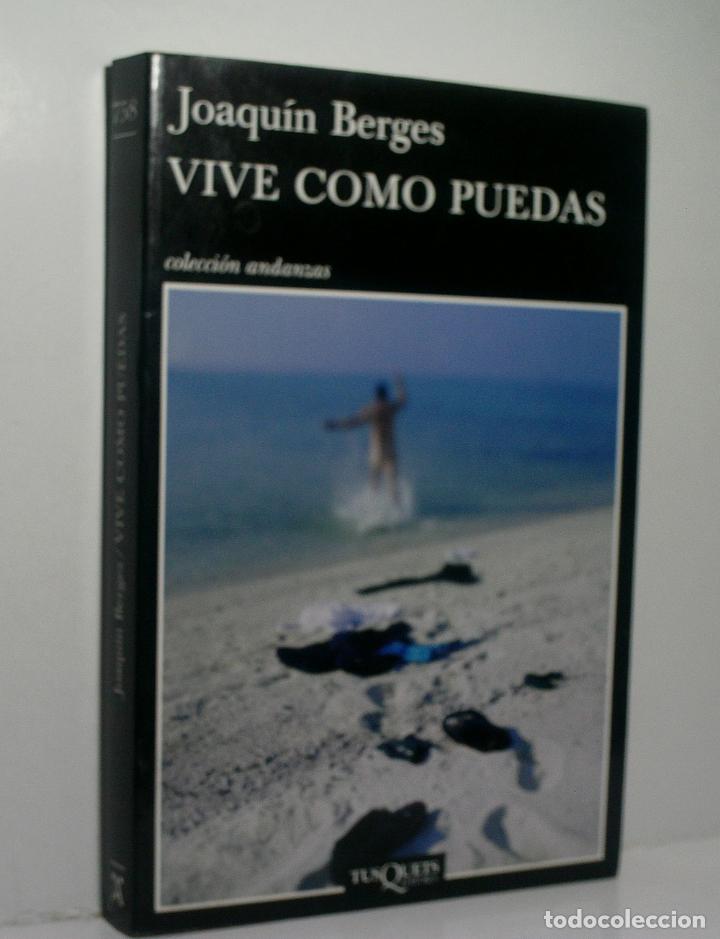 Libros de segunda mano: VIVE COMO PUEDAS. BERGES Joaqu&iacute;n. 2011 - Foto 1