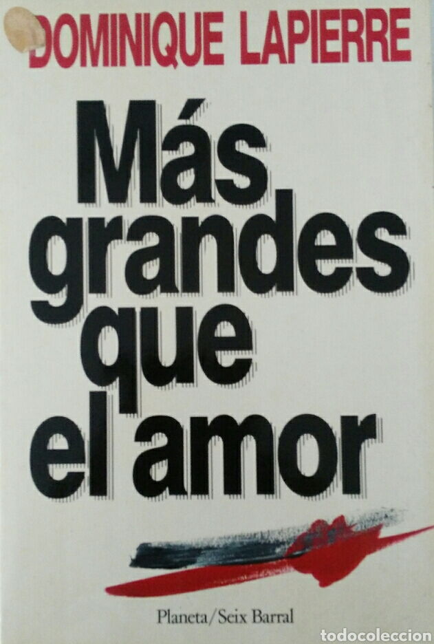 Libros de segunda mano: Dominique Lapierre. M&aacute;s grandes que el amor.