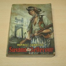 Libros de segunda mano: COLECCIÓN FAMOSAS NOVELAS - SUSANA DE BELLECOUR - RAFAEL SABATINI - EDITORIAL MOLINO