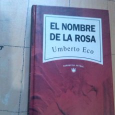 Libros de segunda mano: EL NOMBRE DE LA ROSA - UMBERTO ECO - RBA NARRATIVA ACTUAL. Lote 134298342