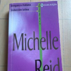 Libros de segunda mano: MICHELLE REID - VENGANZA ITALIANA / SEDUCCION LATINA. Lote 134433474