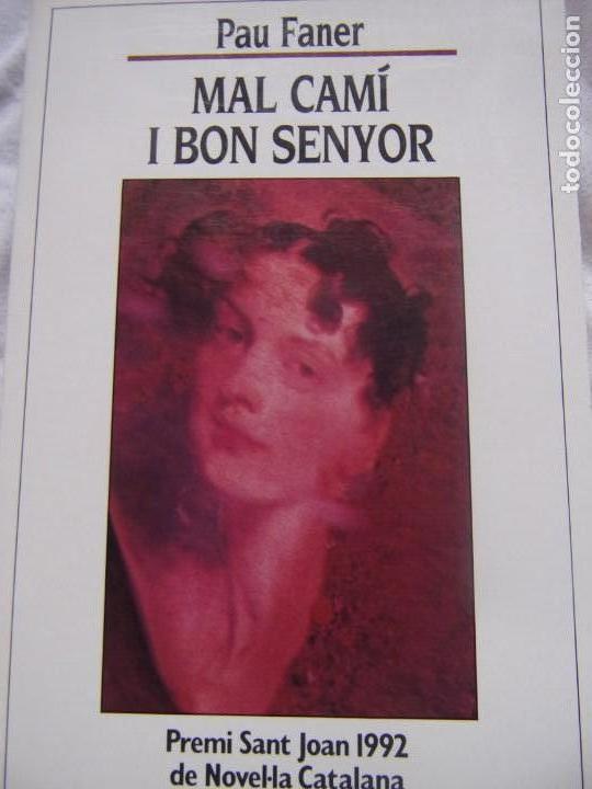 Libros de segunda mano: PAU FANER - Mal cam&iacute; i bon senyor - Premi Sant Joan 1992 de Novel&middot;la Catalana
