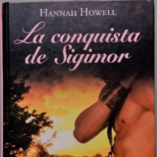 Libros de segunda mano: HANNAH HOWELL - LA CONQUISTA DE SIGIMOR - 2009 EDITORIAL PLANETA, S.A.