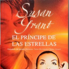 Libros de segunda mano: SUSAN GRANT - EL PRÍNCIPE DE LAS ESTRELLAS - 1º EDICIONES MARZO 2009 - VIAMAGNA 2004. Lote 141781258