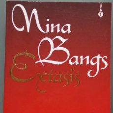 Libros de segunda mano: NINA BANGS - ÉXTASIS - 1º EDICIÓN NOVIEMBRE 2006 - EDICIÓN GRUP EDITORIAL - TALISMÁN BOLSILLO
