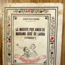 Libros de segunda mano: ESTAMPAS ROMÁNTICAS-LA MUERTE POR AMOR DE MARIANO JOSE DE LARRA 1942