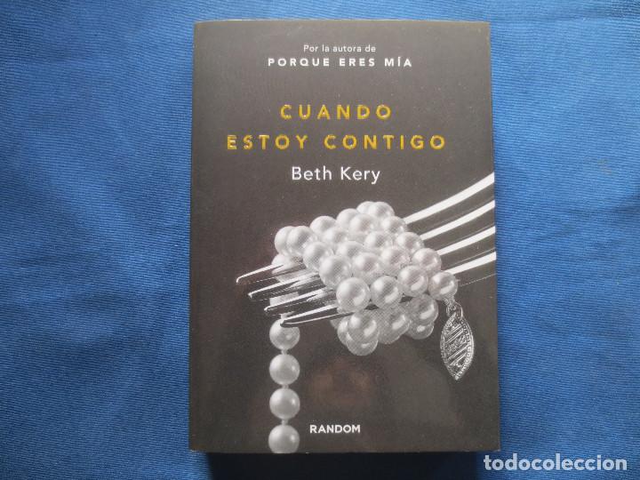 Libros de segunda mano: CUANDO ESTOY CONTIGO / BETH KERY - Foto 1