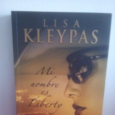 Libros de segunda mano: MI NOMBRE ES LIBERTY - LISA KLEYPAS. Lote 150954570
