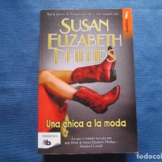 Libros de segunda mano: SUSAN ELIZABETH PHILLIPS - UNA CHICA A LA MODA - INÉDITO Y SOLO DISPONIBLE EN ESTE FORMATO. Lote 158652802