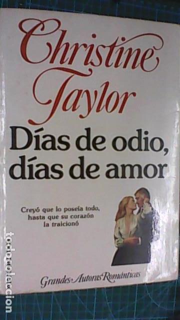 Libros de segunda mano: DIAS DE ODIO DIAS DE AMOR, CHRISTINE TAYLOR, MARTINEZ ROCA 1988