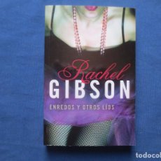 Libros de segunda mano: RACHEL GIBSON / ENREDOS Y OTROS LÍOS - PRIMERA EDICIÓN 2009. Lote 171577652