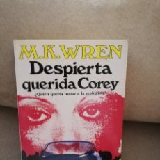 Libros de segunda mano: M.K. WREN - DESPIERTA QUERIDA COREY - LAIA 1986