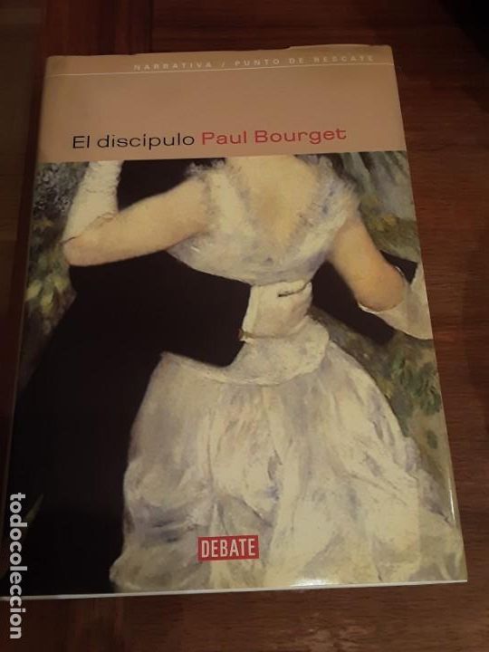 Libros de segunda mano: EL DISC&Iacute;PULO - PAUL BOURGET - Ed. Debate - Foto 1