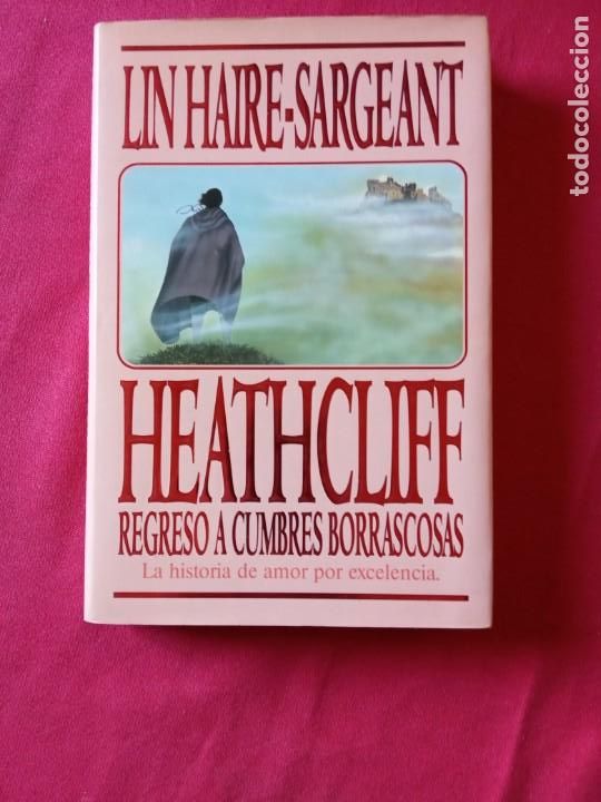 Libros de segunda mano: REGRESO A CUMBRES BORRASCOSAS-LIN HAIRE-SARGEANT HEATHCLIFF.