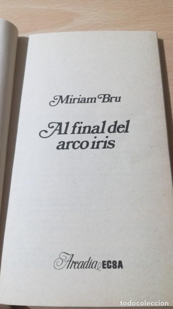 Libros de segunda mano: MIRIAM BRU - AL FINAL DEL ARCOIRIS - ARCADIA - ECSA		E503 - Foto 4