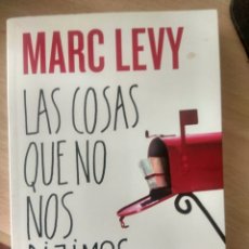 Libros de segunda mano: LAS COSAS QUE NO NOS DIJIMOS-MARC LEVY. Lote 49069544