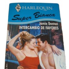 Libros de segunda mano: HARLEQUÍN SUPER BIANCA INTERCAMBIO DE FAVORES JAMIE DENTON AÑO 2001
