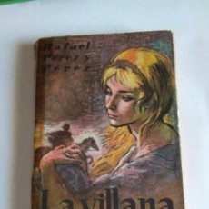 Libros de segunda mano: LA VILLANA. RAFAEL PÉREZ Y PÉREZ. PRIMERA EDICIÓN 1959