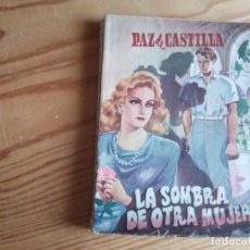 Libros de segunda mano: NOVELA 1947: LA SOMBRA DE OTRA MUJER, DE PAZ DE CASTILLA