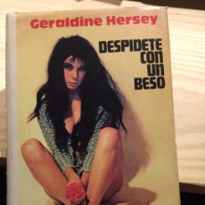 Libros de segunda mano: DESPIDETE CON UN BESO - GERALDINE HERSEY. Lote 202061162