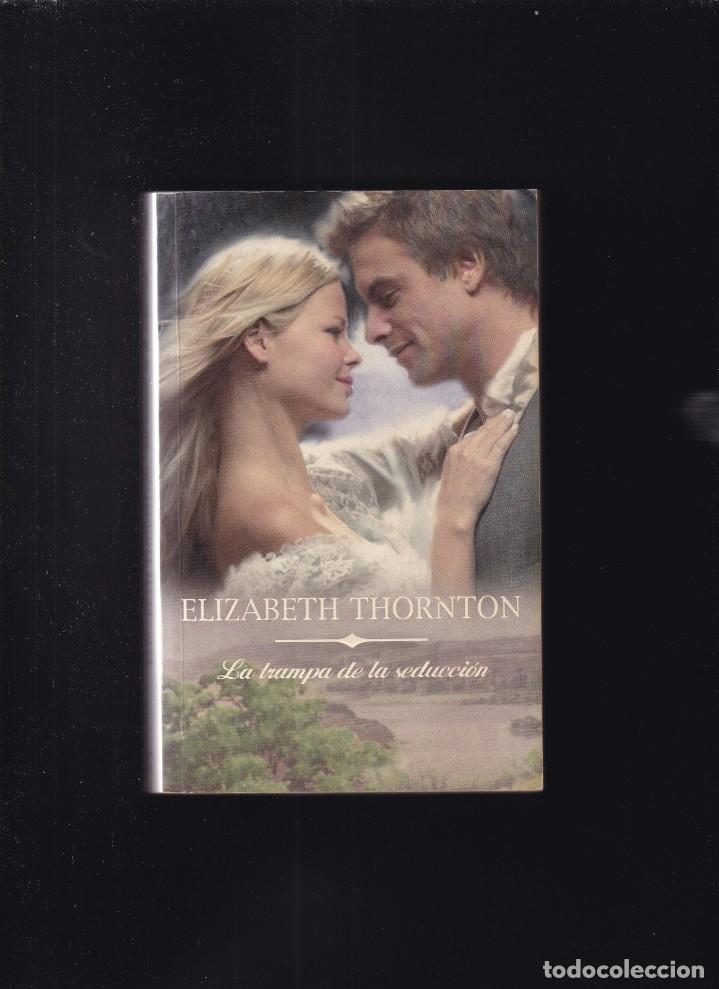 Libros de segunda mano: LA TRAMPA DE LA SEDUCCI&Oacute;N - ELIZABETH THORTON - 2007