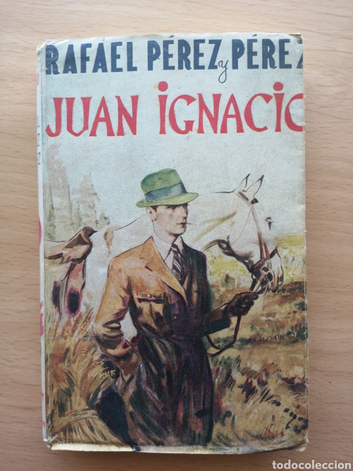 Libros de segunda mano: LIBRO DE RAFAEL P&Egrave;REZ Y P&Eacute;REZ JUAN IGNACIO A&Ntilde;O 1940 ED JUVENTUD