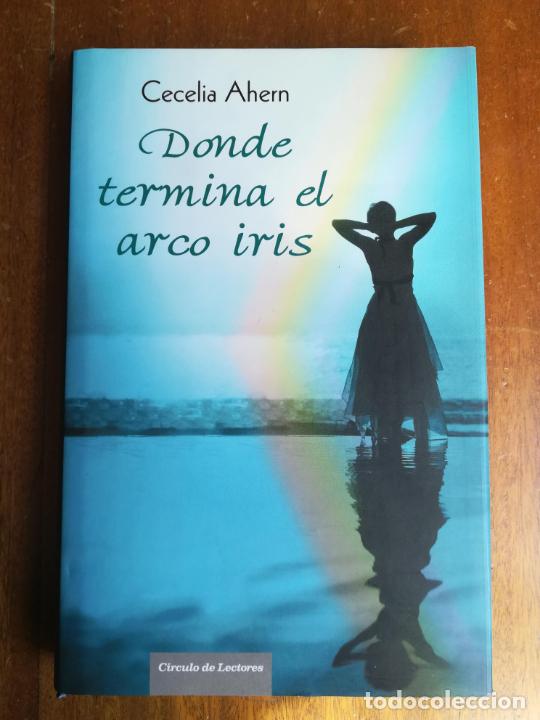 Libros de segunda mano: Libro Donde termina el arco iris - Cecelia Ahern - C&iacute;rculo Lectores - Foto 1