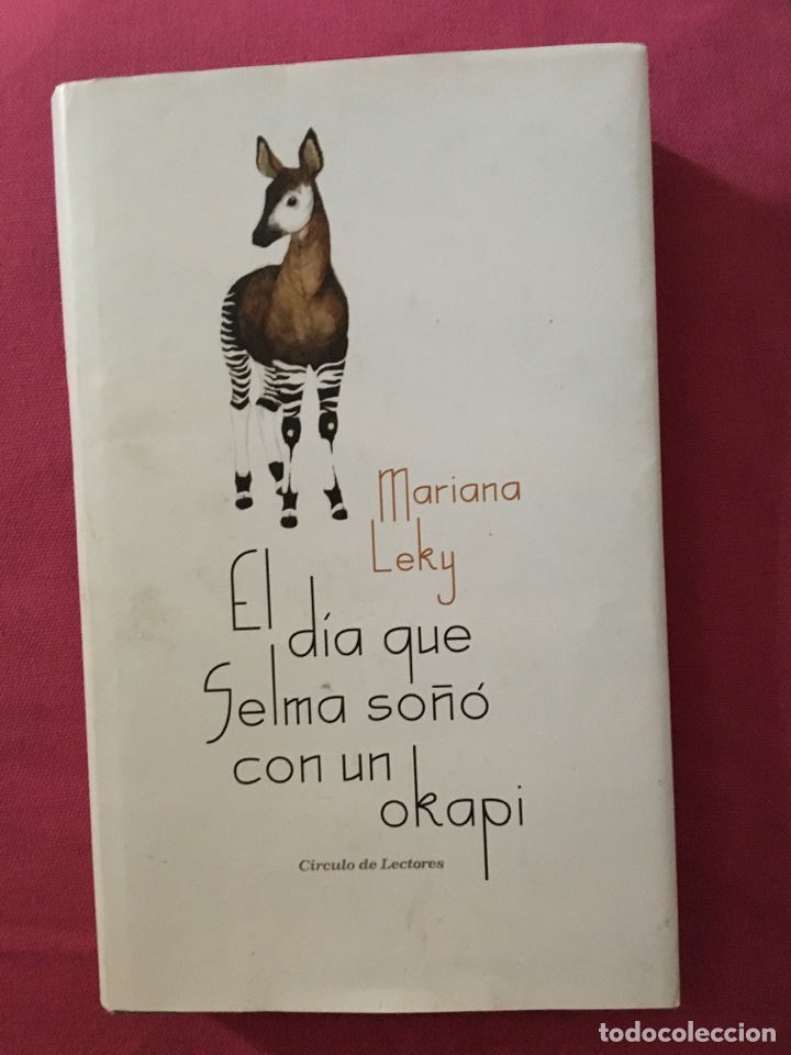 Second hand books: el dia que selma so&ntilde;o con un okapi .mariana leky . circulo de lectores .