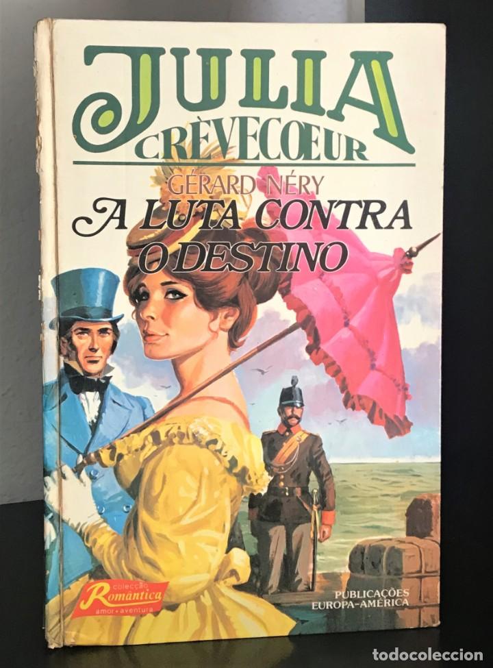 Libros de segunda mano: J&uacute;lia Crevecoeur - a Luta Contra o Destino de G&eacute;rard Nery
