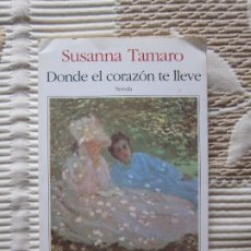 Libros de segunda mano: DONDE EL CORAZÓN TE LLEVE - SUSANA TAMARO. Lote 212356692
