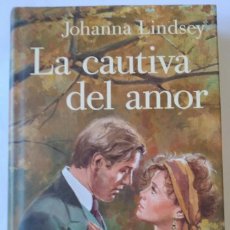Libros de segunda mano: LA CAUTIVA DEL AMOR DE JOHANNA LINDSEY. Lote 214077733