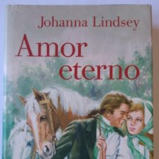 Libros de segunda mano: AMOR ETERNO DE JOHANNA LINDSEY. Lote 214078445
