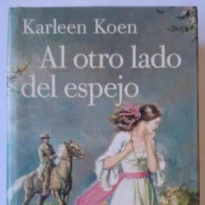 Libros de segunda mano: AL OTRO LADO DEL ESPEJO DE KARLEEN KOEN. Lote 330604908