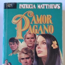 Libros de segunda mano: AMOR PAGANO DE PATRICIA MATTHEWS. Lote 330605013