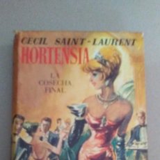 Libros de segunda mano: HORTENSIA LA COSECHA FINAL - CECIL SAINT-LAURENT
