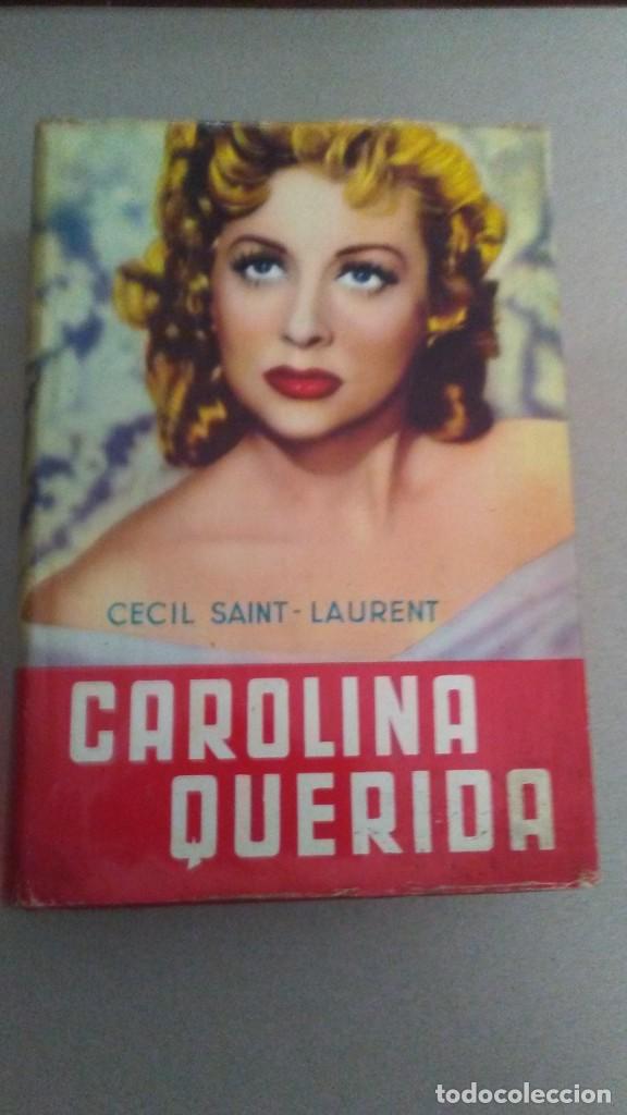 Libros de segunda mano: CAROLINA QUERIDA - CECIL SAINT-LAURENT - Foto 1