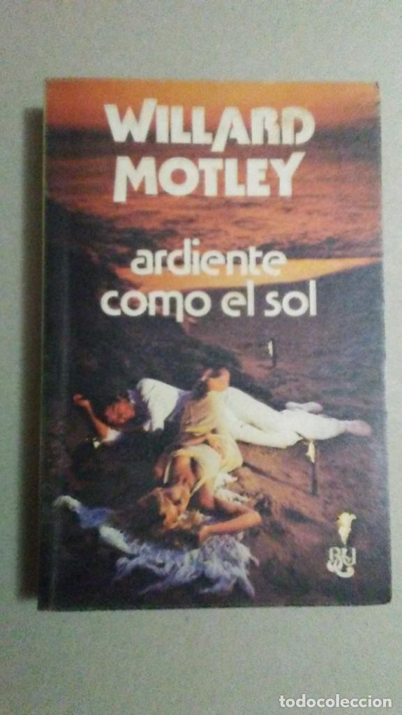 Libros de segunda mano: ARDIENTE COMO EL SOL - WILLARD MOTLEY - Foto 1
