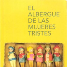 Libros de segunda mano: EL ALBERGUE DE LAS MUJERES TRISTES - MARCELA SERRANO. Lote 228594396
