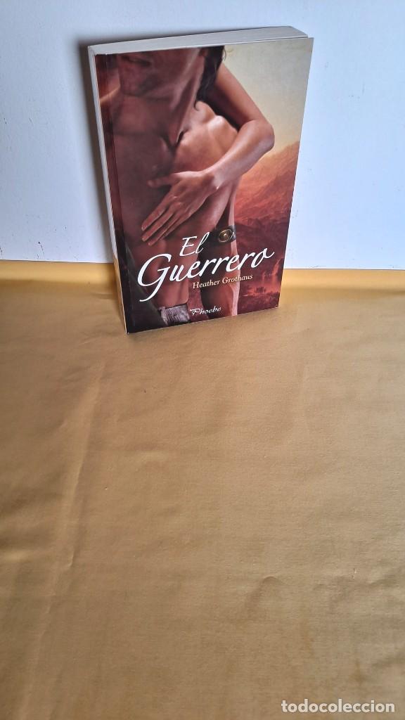 Second hand books: HEATHER GROTHAUS - EL GUERRERO - EDICIONES PHOEBE 2009