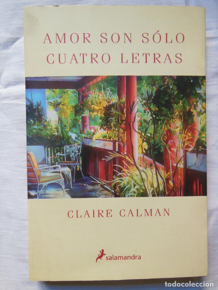 Libros de segunda mano: AMOR SON SOLO CUATRO LETRAS. 2004 CLAIRE CALMAN