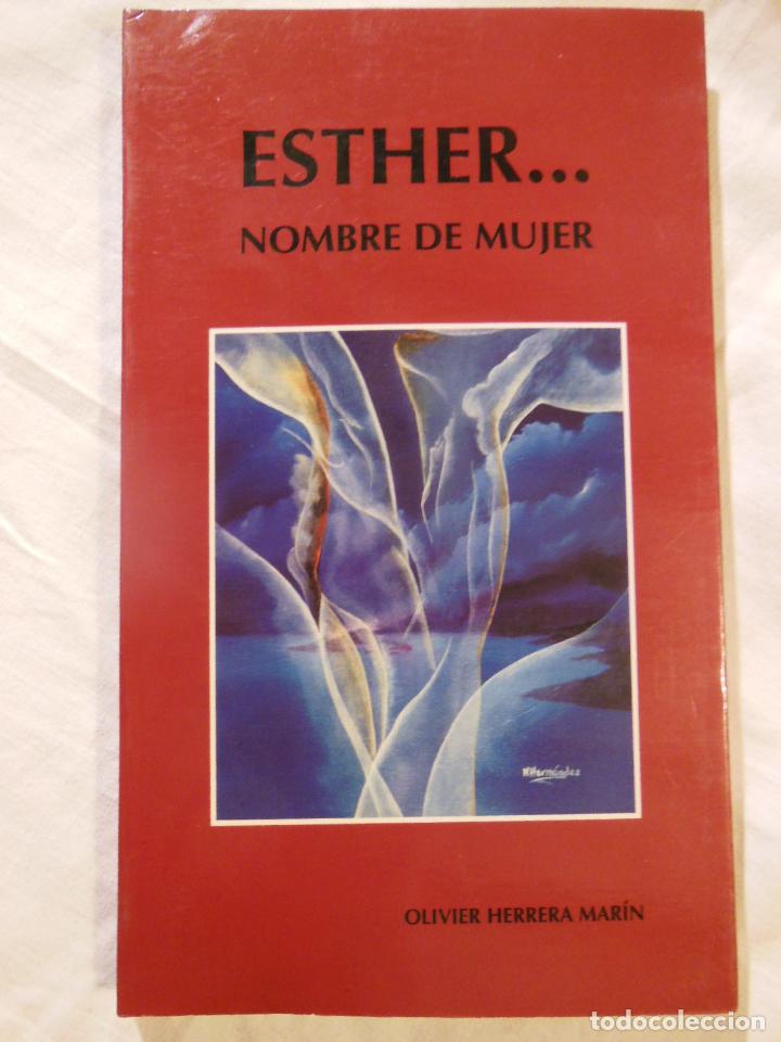 Libros de segunda mano: ESTHER &hellip;.NOMBRE DE MUJER. 1996 OLIVIER HERRERA MARIN