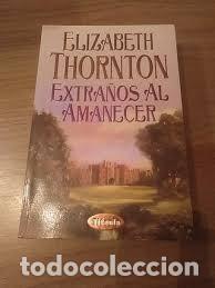Libros de segunda mano: Extra&ntilde;os al amanecer. Elizabeth Thornton - Foto 1
