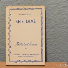 Libros de segunda mano: SEIS DÍAS-ELINOR GLYN- BIBLIOTECA PRIMOR 1938. Lote 242284720