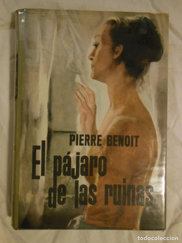 Libros de segunda mano: EL PAJARO DE LAS RUINAS. 1964 PIERRE BENOIT