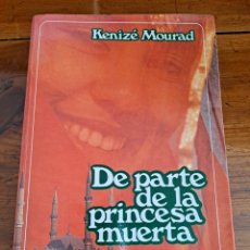Libros de segunda mano: DE PARTE DE LA PRINCESA MUERTA, KENIZÉ MOURAD. Lote 248508865