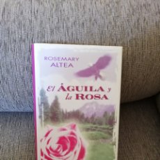 Libros de segunda mano: ROSEMARY ALTEA - EL ÁGUILA Y LA ROSA - CÍRCULO DE LECTORES 1999